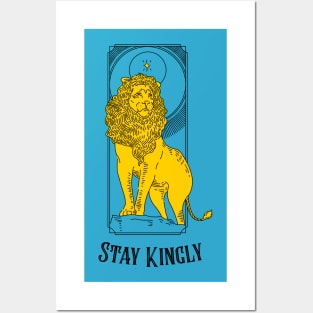 “Stay Kingly” Regal Lion Posters and Art